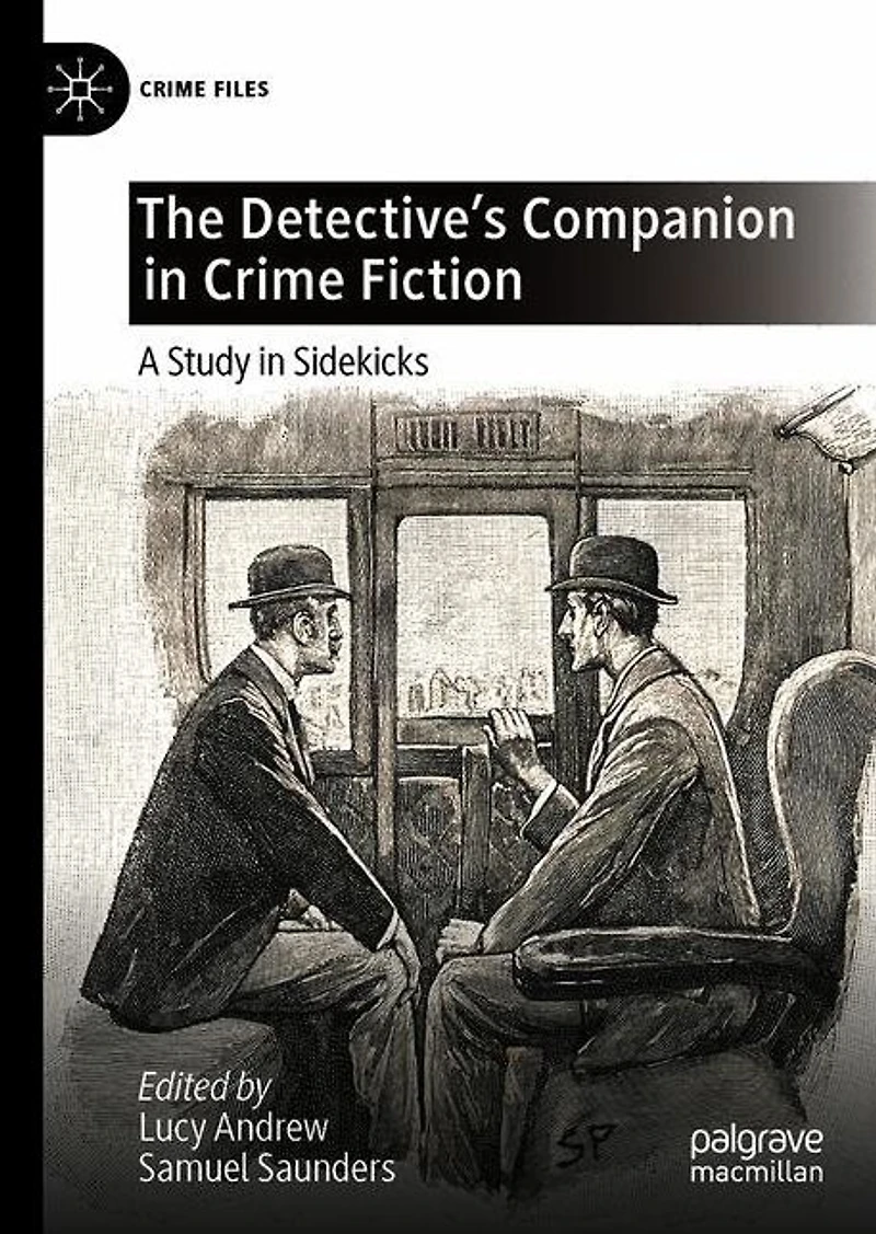 The Detective's Companion Crime Fiction: A Study Sidekicks