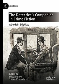 The Detective's Companion Crime Fiction: A Study Sidekicks