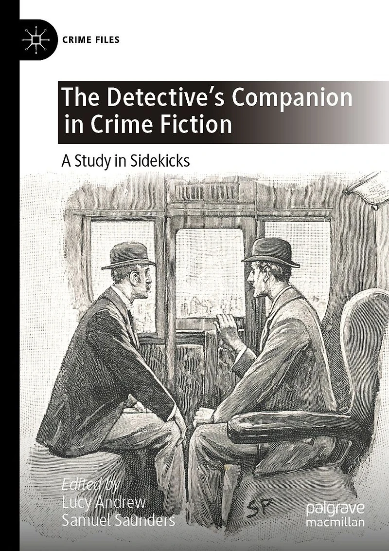 The Detective's Companion Crime Fiction: A Study Sidekicks
