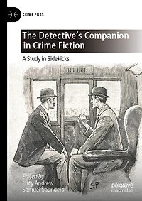 The Detective's Companion Crime Fiction: A Study Sidekicks