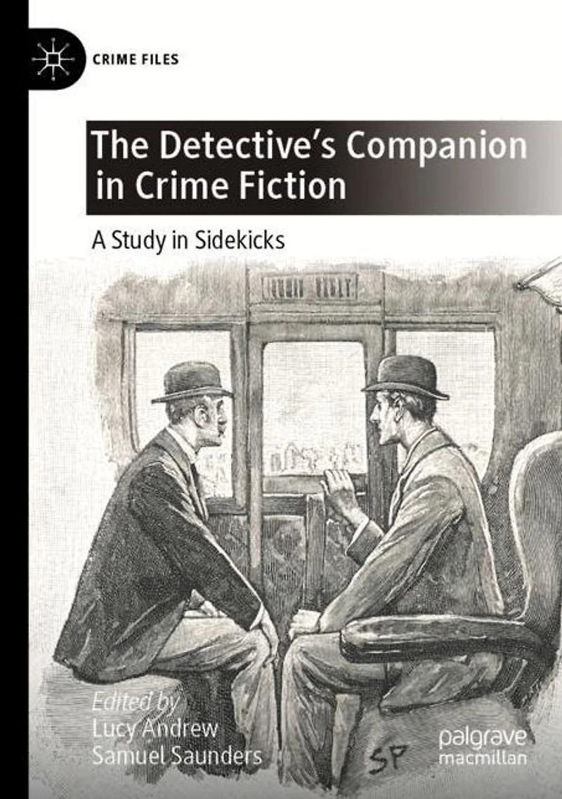 The Detective's Companion Crime Fiction: A Study Sidekicks