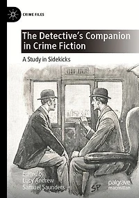 The Detective's Companion Crime Fiction: A Study Sidekicks