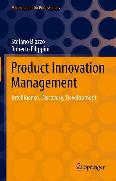 Product Innovation Management: Intelligence, Discovery, Development