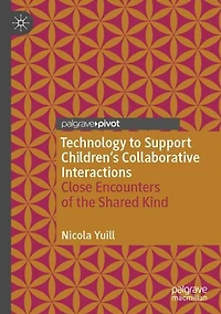 Technology to Support Children's Collaborative Interactions: Close Encounters of the Shared Kind