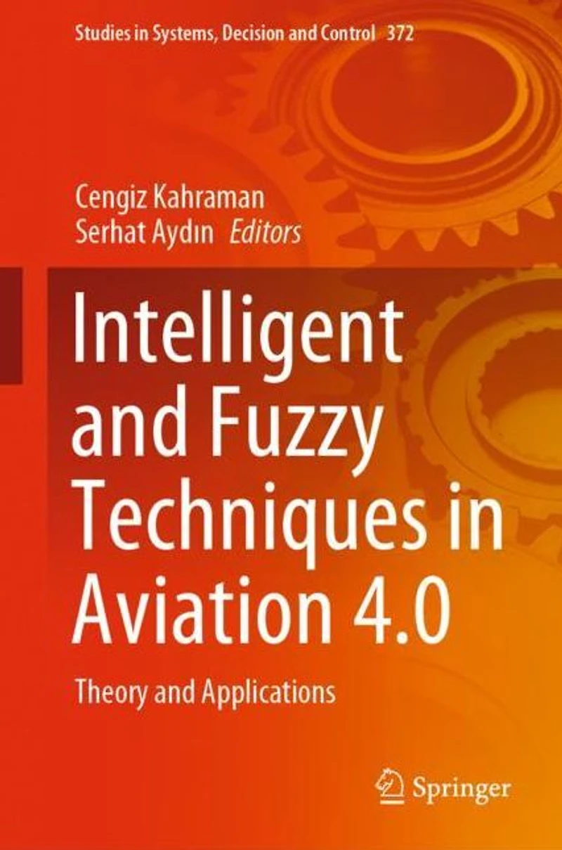 Intelligent and Fuzzy Techniques Aviation 4.0: Theory Applications