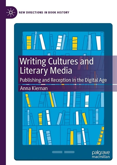 Writing Cultures and Literary Media: Publishing Reception the Digital Age
