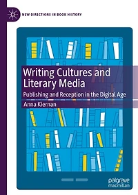 Writing Cultures and Literary Media: Publishing Reception the Digital Age