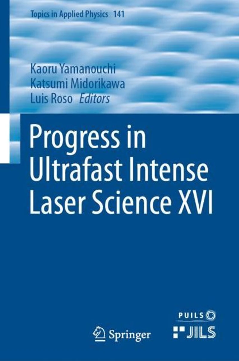 Progress Ultrafast Intense Laser Science XVI