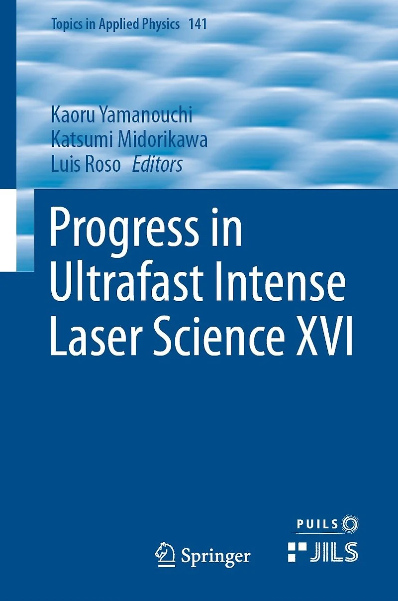 Progress Ultrafast Intense Laser Science XVI