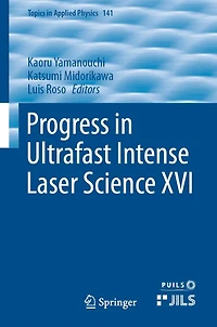 Progress Ultrafast Intense Laser Science XVI