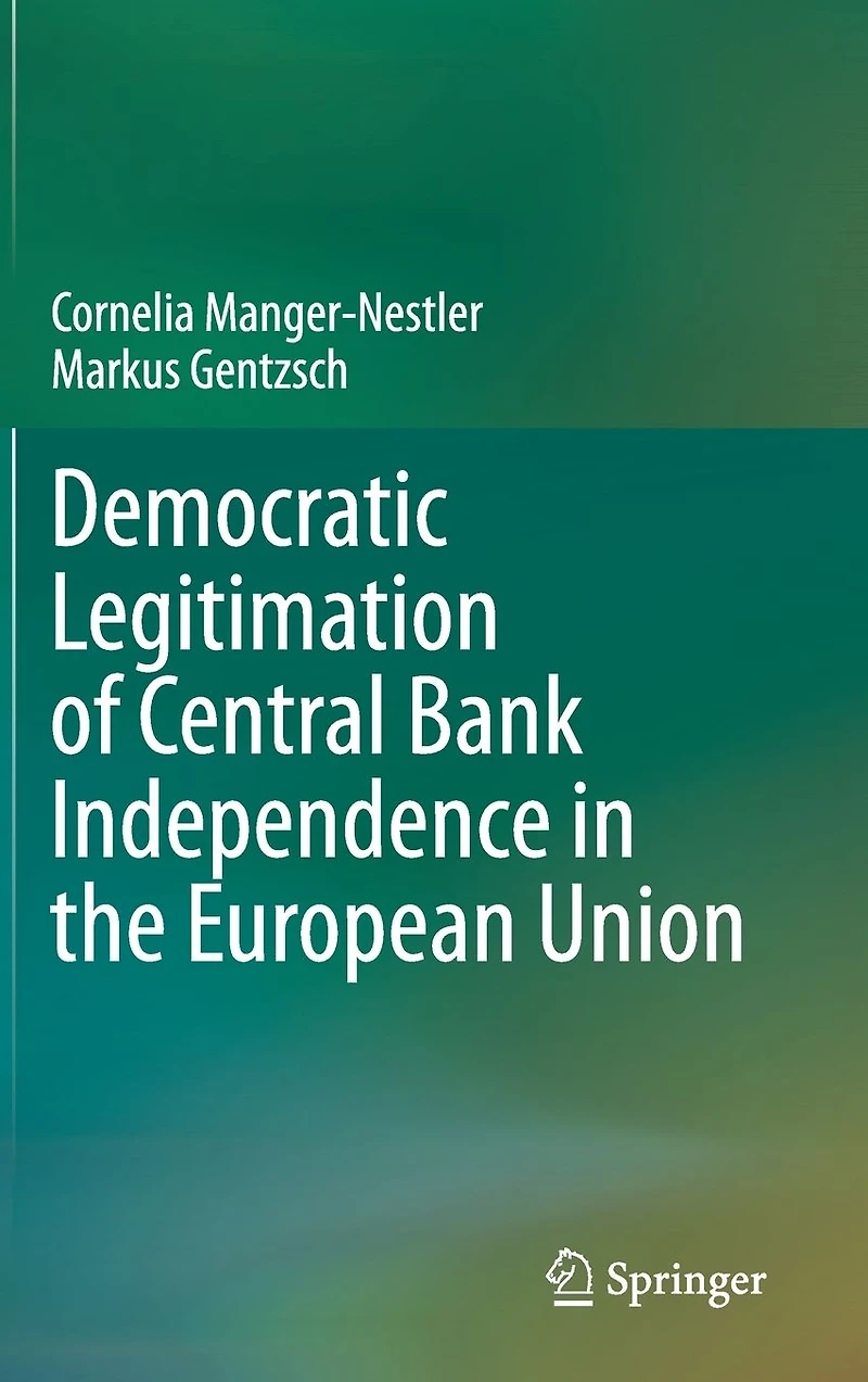 Democratic Legitimation of Central Bank Independence the European Union