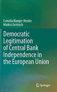 Democratic Legitimation of Central Bank Independence the European Union