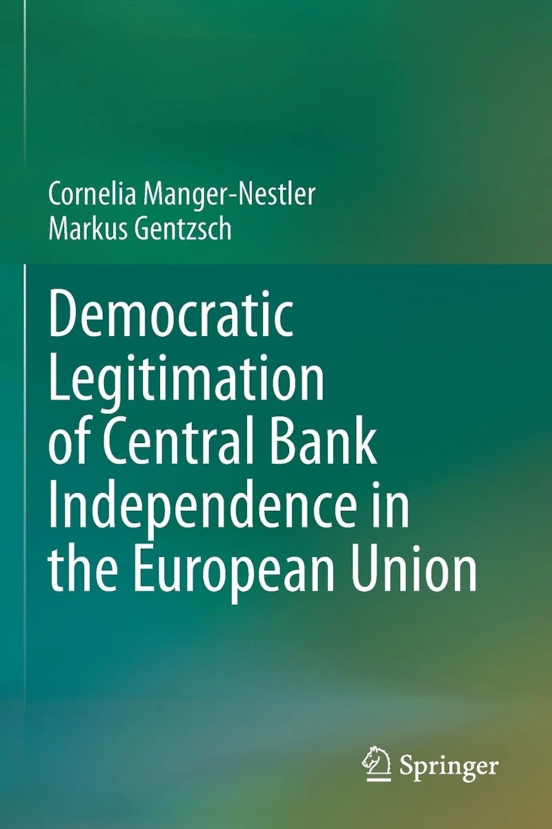 Democratic Legitimation of Central Bank Independence the European Union