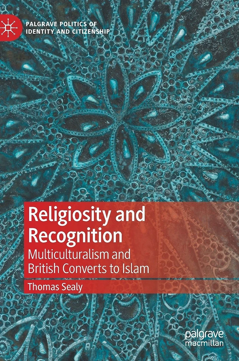 Religiosity and Recognition: Multiculturalism British Converts to Islam