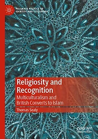 Religiosity and Recognition: Multiculturalism British Converts to Islam