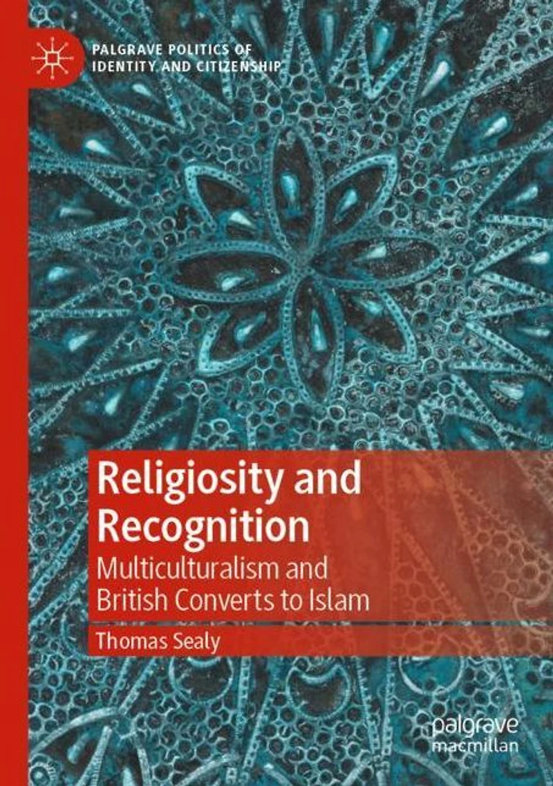 Religiosity and Recognition: Multiculturalism British Converts to Islam
