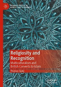 Religiosity and Recognition: Multiculturalism British Converts to Islam