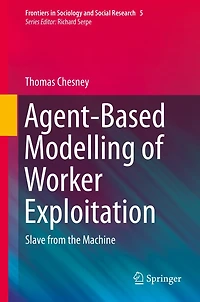 Agent-Based Modelling of Worker Exploitation: Slave from the Machine