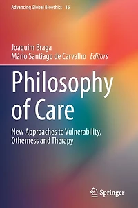 Philosophy of Care: New Approaches to Vulnerability, Otherness and Therapy