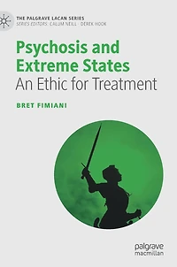 Psychosis and Extreme States: An Ethic for Treatment