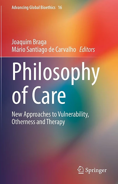 Philosophy of Care: New Approaches to Vulnerability, Otherness and Therapy