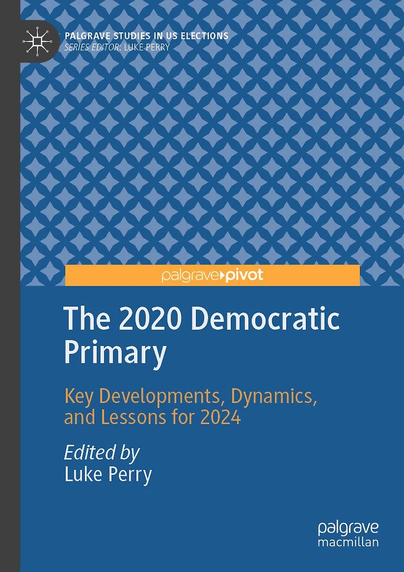 The 2020 Democratic Primary: Key Developments, Dynamics, and Lessons for 2024