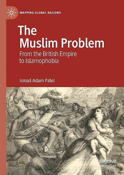 the Muslim Problem: From British Empire to Islamophobia
