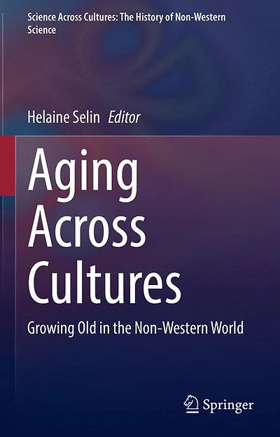 Aging Across Cultures: Growing Old the Non-Western World
