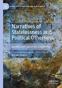 Narratives of Statelessness and Political Otherness: Kurdish Palestinian Experiences