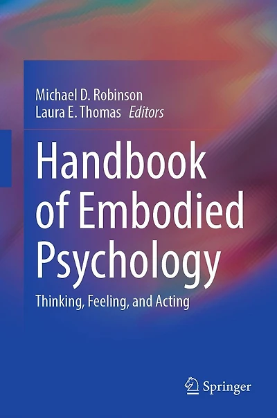 Handbook of Embodied Psychology: Thinking, Feeling, and Acting