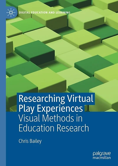 Researching Virtual Play Experiences: Visual Methods Education Research