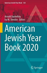 American Jewish Year Book 2020: the Annual Record of North Communities Since 1899