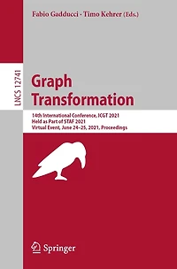 Graph Transformation: 14th International Conference, ICGT 2021, Held as Part of STAF Virtual Event, June 24-25, Proceedings