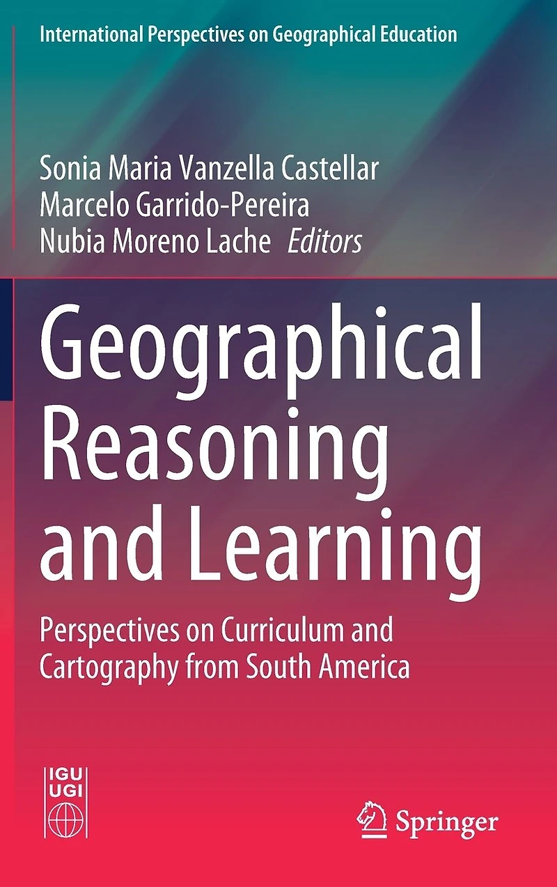 Geographical Reasoning and Learning: Perspectives on Curriculum Cartography from South America