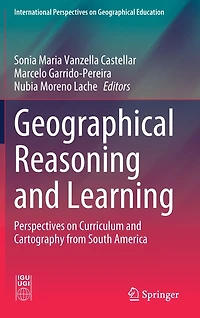 Geographical Reasoning and Learning: Perspectives on Curriculum Cartography from South America
