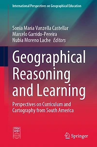 Geographical Reasoning and Learning: Perspectives on Curriculum Cartography from South America