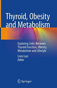 Thyroid, Obesity and Metabolism: Exploring Links Between Thyroid Function, Obesity, Metabolism Lifestyle