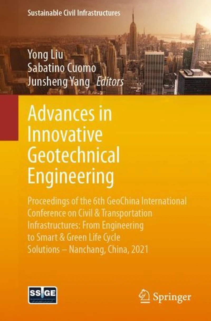 Advances Innovative Geotechnical Engineering: Proceedings of the 6th GeoChina International Conference on Civil & Transportation Infrastructures: From Engineering to Smart Green Life Cycle Solutions -- Nanchang, China, 2021