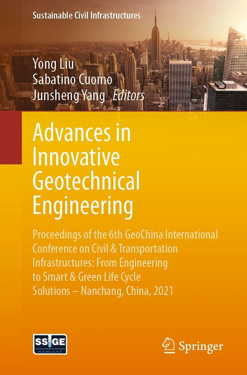 Advances Innovative Geotechnical Engineering: Proceedings of the 6th GeoChina International Conference on Civil & Transportation Infrastructures: From Engineering to Smart Green Life Cycle Solutions -- Nanchang, China, 2021