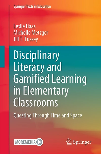 Disciplinary Literacy and Gamified Learning Elementary Classrooms: Questing Through Time Space