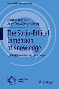 The Socio-Ethical Dimension of Knowledge: Mission Logical Empiricism