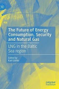 the Future of Energy Consumption, Security and Natural Gas: LNG Baltic Sea region