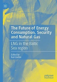 the Future of Energy Consumption, Security and Natural Gas: LNG Baltic Sea region