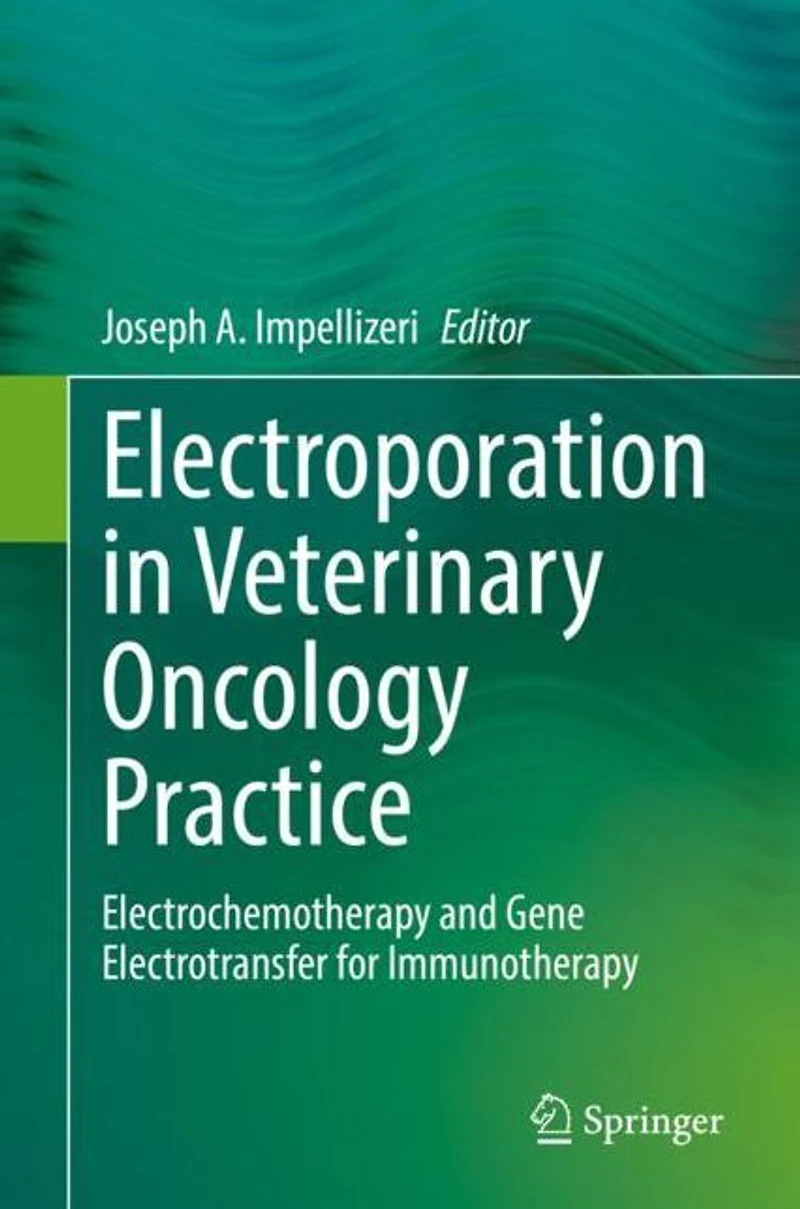 Electroporation Veterinary Oncology Practice: Electrochemotherapy and Gene Electrotransfer for Immunotherapy