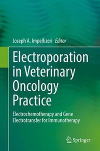 Electroporation Veterinary Oncology Practice: Electrochemotherapy and Gene Electrotransfer for Immunotherapy