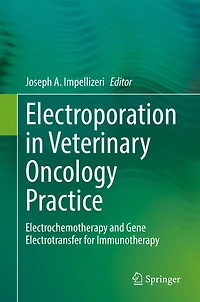 Electroporation Veterinary Oncology Practice: Electrochemotherapy and Gene Electrotransfer for Immunotherapy