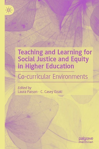 Teaching and Learning for Social Justice Equity Higher Education: Co-curricular Environments