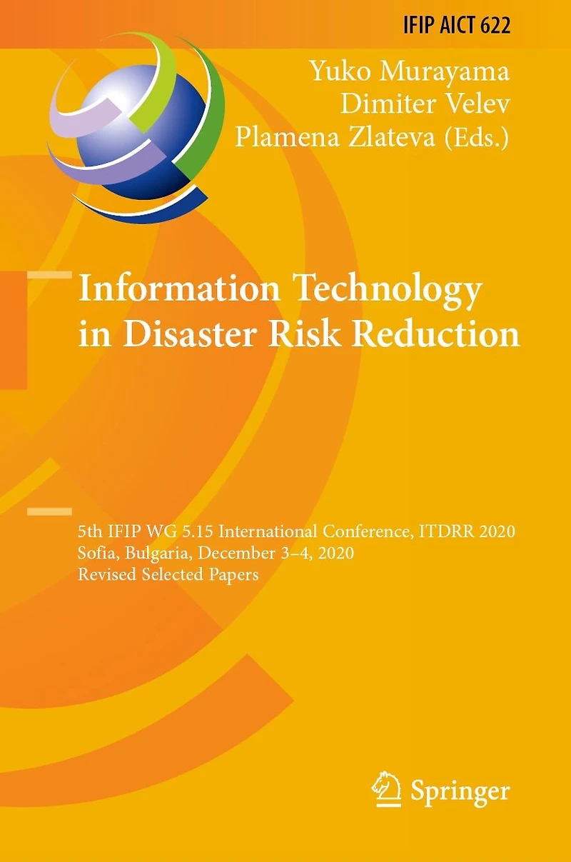 Information Technology Disaster Risk Reduction: 5th IFIP WG 5.15 International Conference, ITDRR 2020, Sofia, Bulgaria, December 3-4, Revised Selected Papers