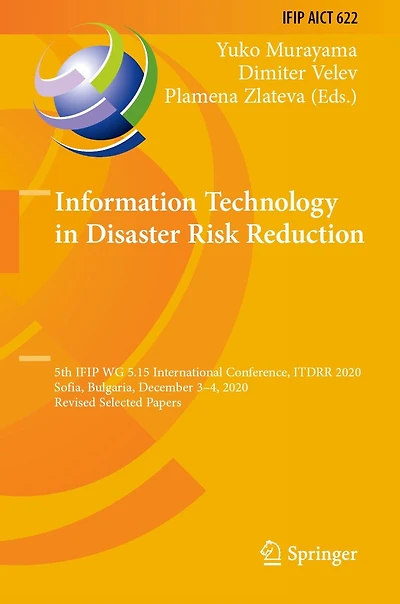 Information Technology Disaster Risk Reduction: 5th IFIP WG 5.15 International Conference, ITDRR 2020, Sofia, Bulgaria, December 3-4, Revised Selected Papers