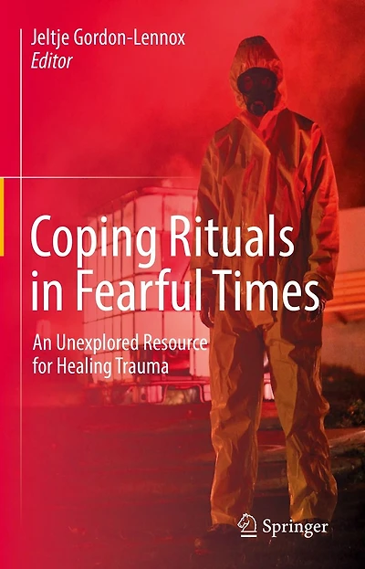Coping Rituals Fearful Times: An Unexplored Resource for Healing Trauma